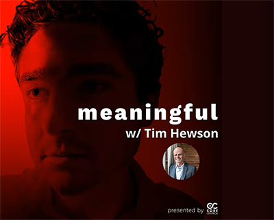 Meaningful Podcast with Tim Hewson